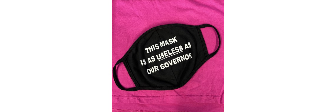 useless as our governor Breathable and Reusable Face Mask